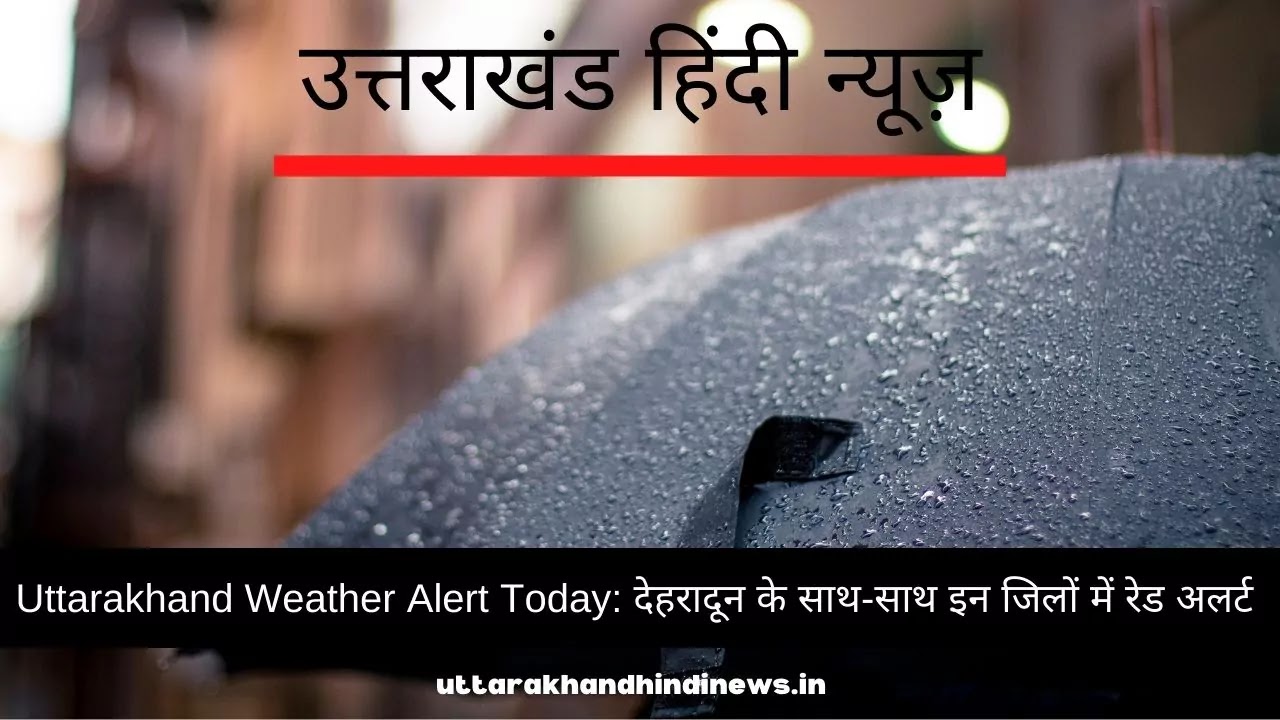 Uttarakhand Weather Alert Today